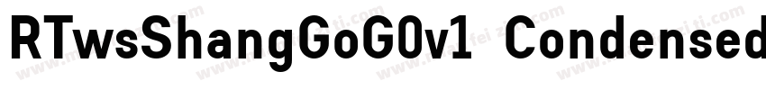 RTwsShangGoG0v1 Condensed字体转换